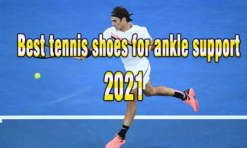 ankle support tennis shoes