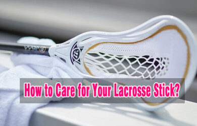 how to care for your lacrosse stick coastalfloridasportspark