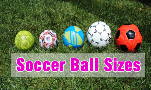 Soccer Ball Sizes - Choosing The Right Soccer Ball Sizes