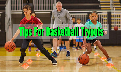 Tips For Basketball Tryouts - What to Expect at Basketball Tryouts